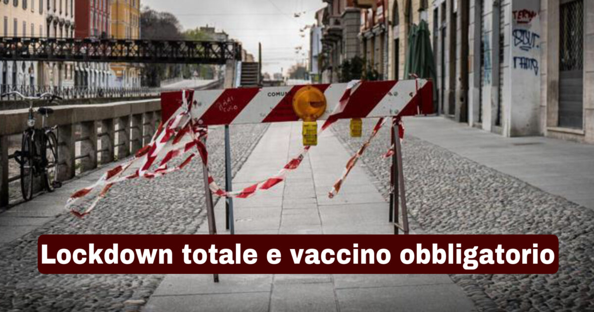 Lockdown totale e obbligo vaccinale
